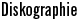 Diskographie